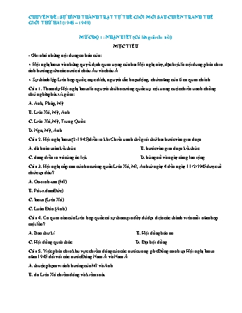 Ôn thi THPT Quốc gia Lịch sử 12 - Vấn đề 01: Sự hình thành trật tự thế giới mới sau chiến tranh thế giới thứ hai (1945-1949) - Mức độ 1: Nhận biết (Có lời giải chi tiết)