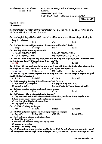 Đề kiểm tra 1 tiết môn Hóa học Lớp 12 - Đề 357 - Năm học 2018-2019 - Trường THPT Mạc Đĩnh Chi (Có đáp án + Ma trận)